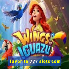 favorita 777 slots com